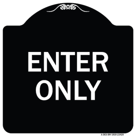 Signmission Parking Lot Enter Only Heavy-Gauge Aluminum Architectural Sign, 18" x 18", BW-1818-23428 A-DES-BW-1818-23428
